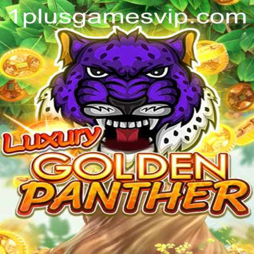 LUXURYGOLDENPANTHER: A Comprehensive Guide to This Exciting New Game from 1plusgames